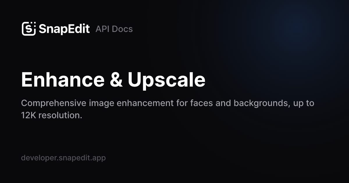 Enhance & Upscale Image - AI Image Enhancement API | Snapedit